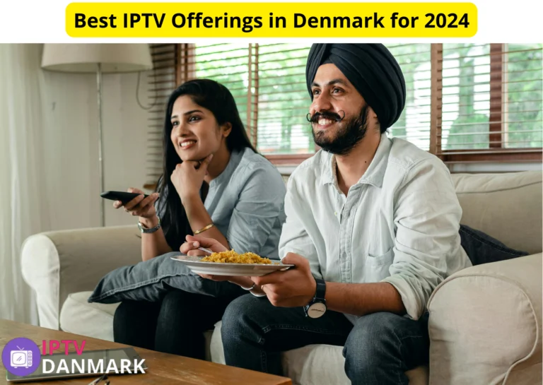 Best IPTV Offerings in Denmark for 2024