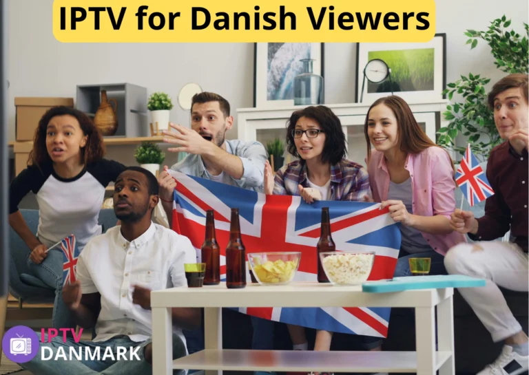 IPTV for Danish Viewers
