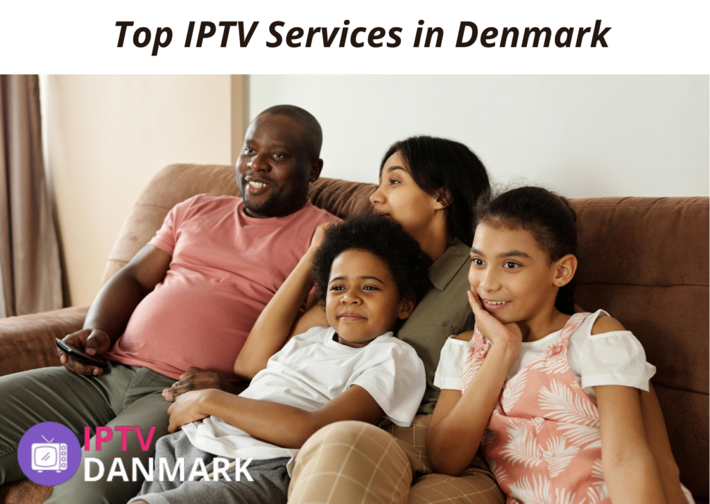 Top IPTV Services in Denmark